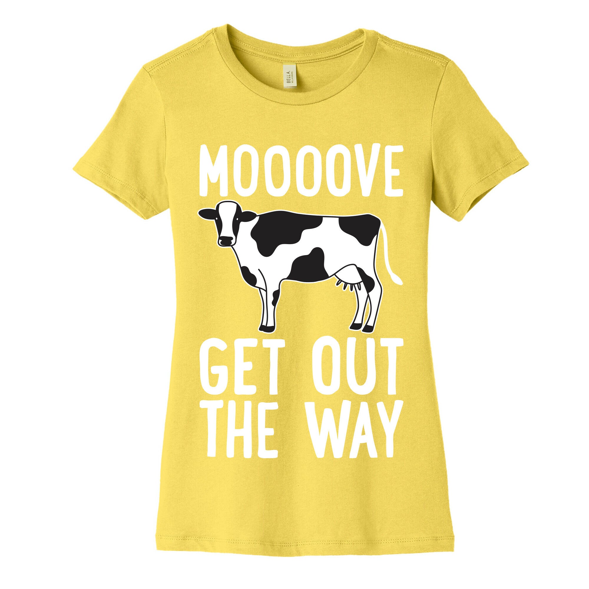 Moooove Get Out The Way Cow Women's Cotton Tee