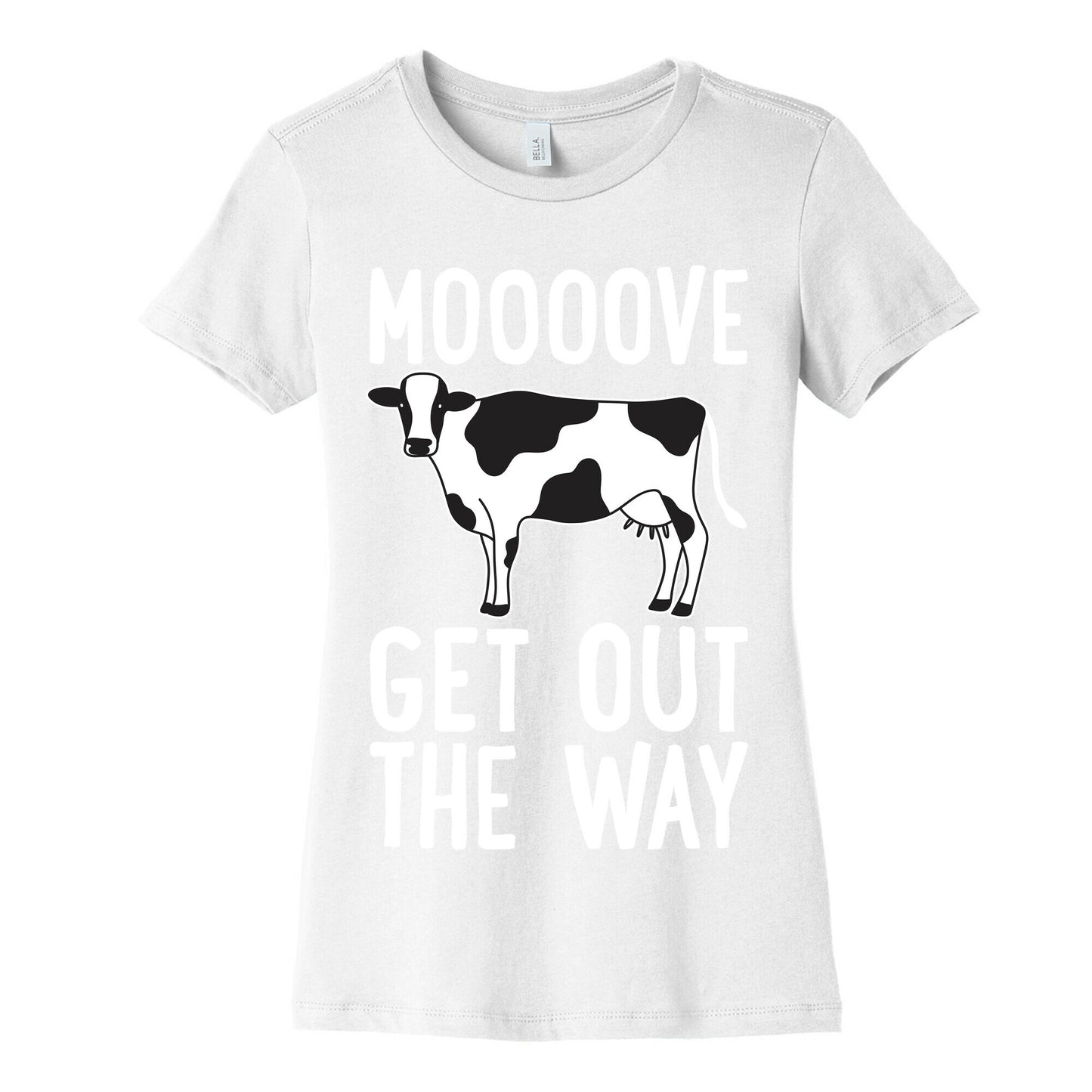 Moooove Get Out The Way Cow Women's Cotton Tee
