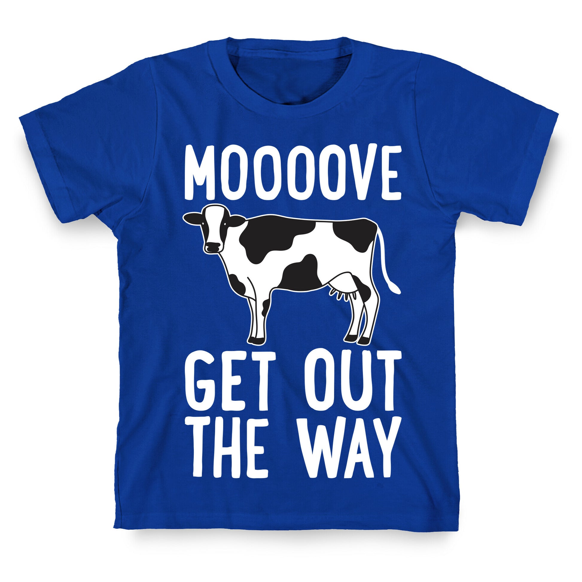 Moooove Get Out The Way Cow T-Shirt