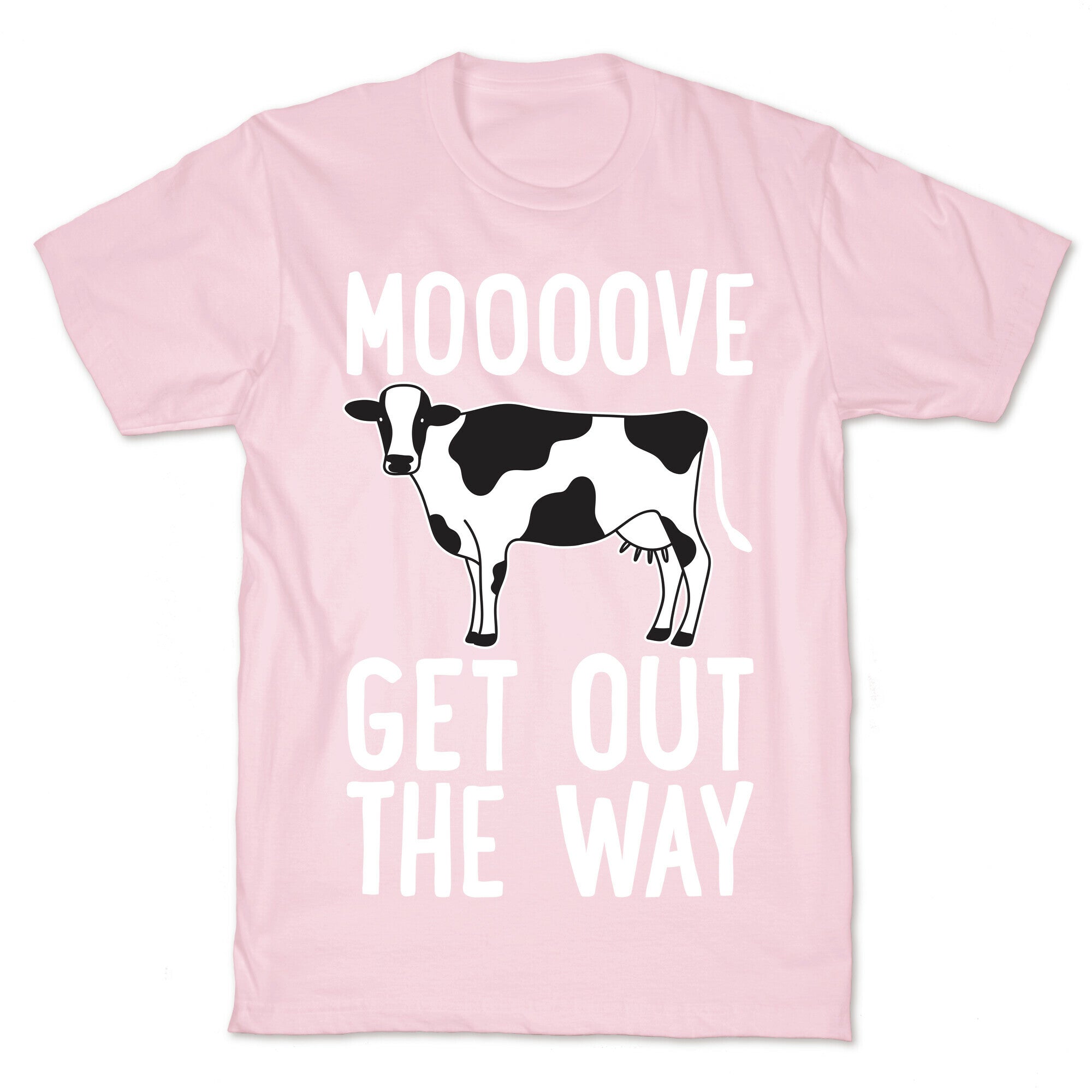 Moooove Get Out The Way Cow T-Shirt