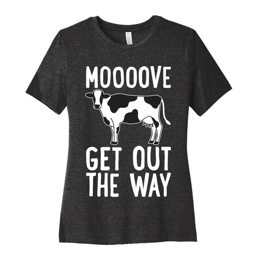 Moooove Get Out The Way Cow Women's Cotton Tee