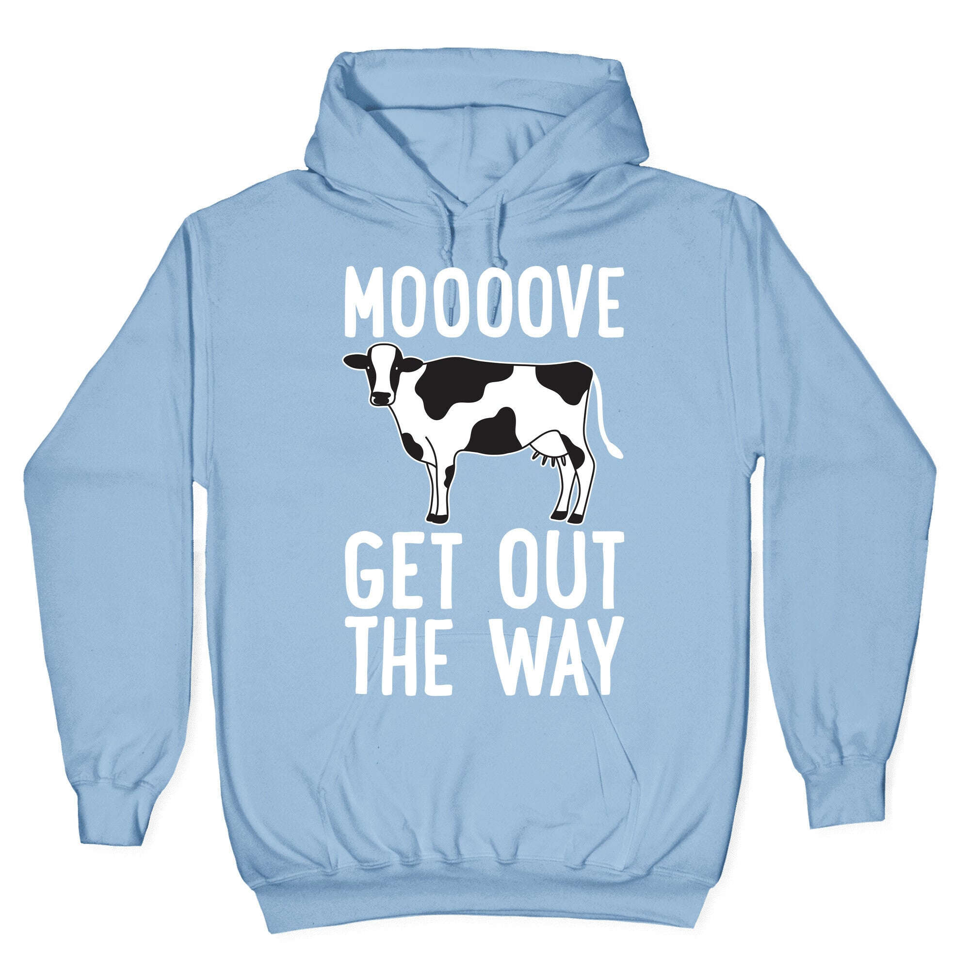 Moooove Get Out The Way Cow Hoodie