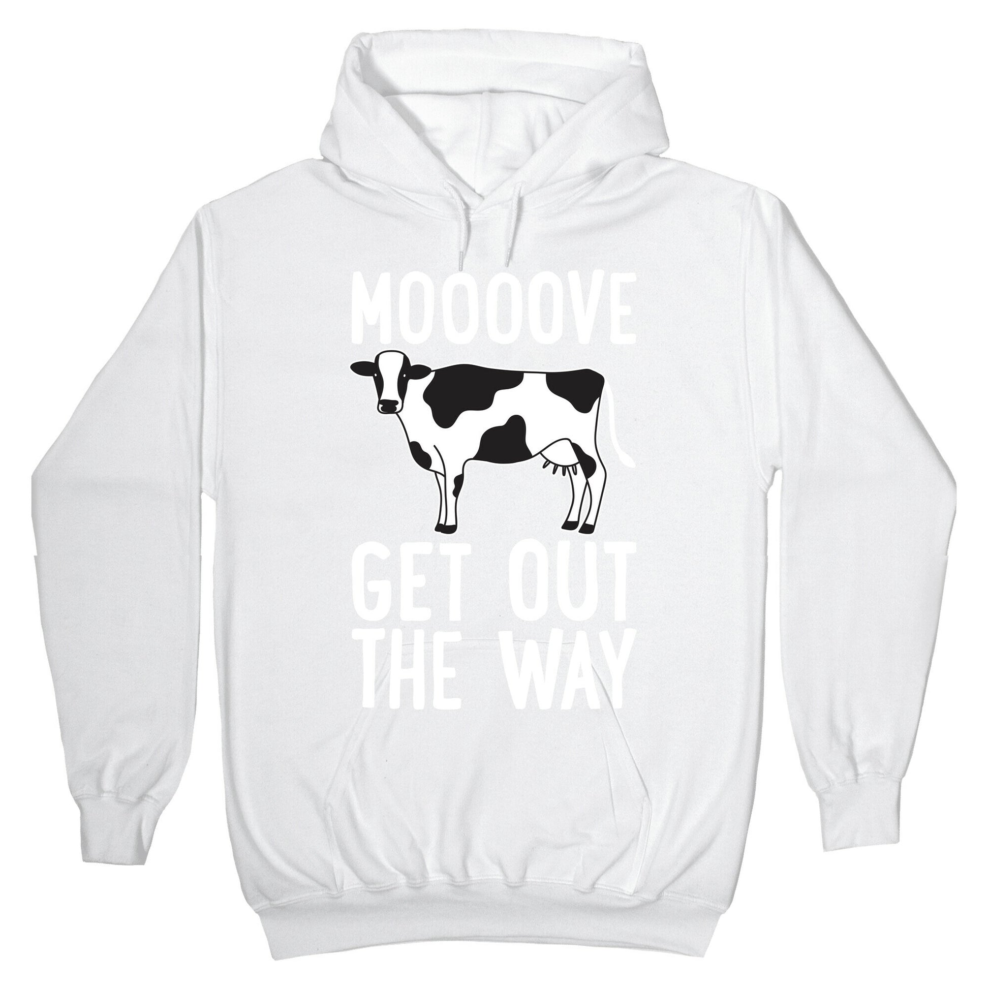 Moooove Get Out The Way Cow Hoodie