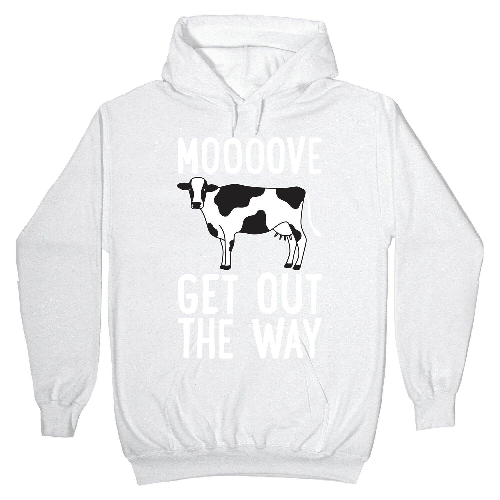 Moooove Get Out The Way Cow Hoodie