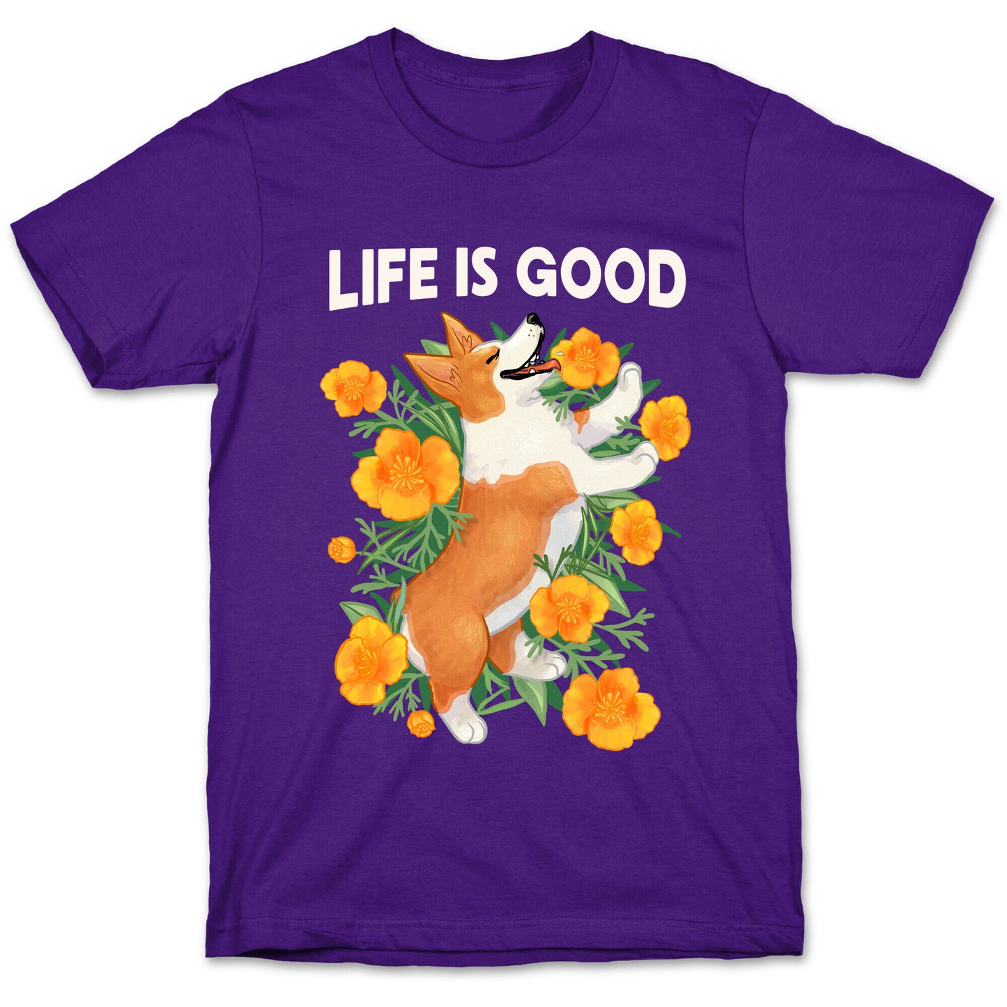 Life is Good (Corgi in California Poppies) T-Shirt