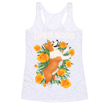 Life is Good (Corgi in California Poppies) Racerback Tank