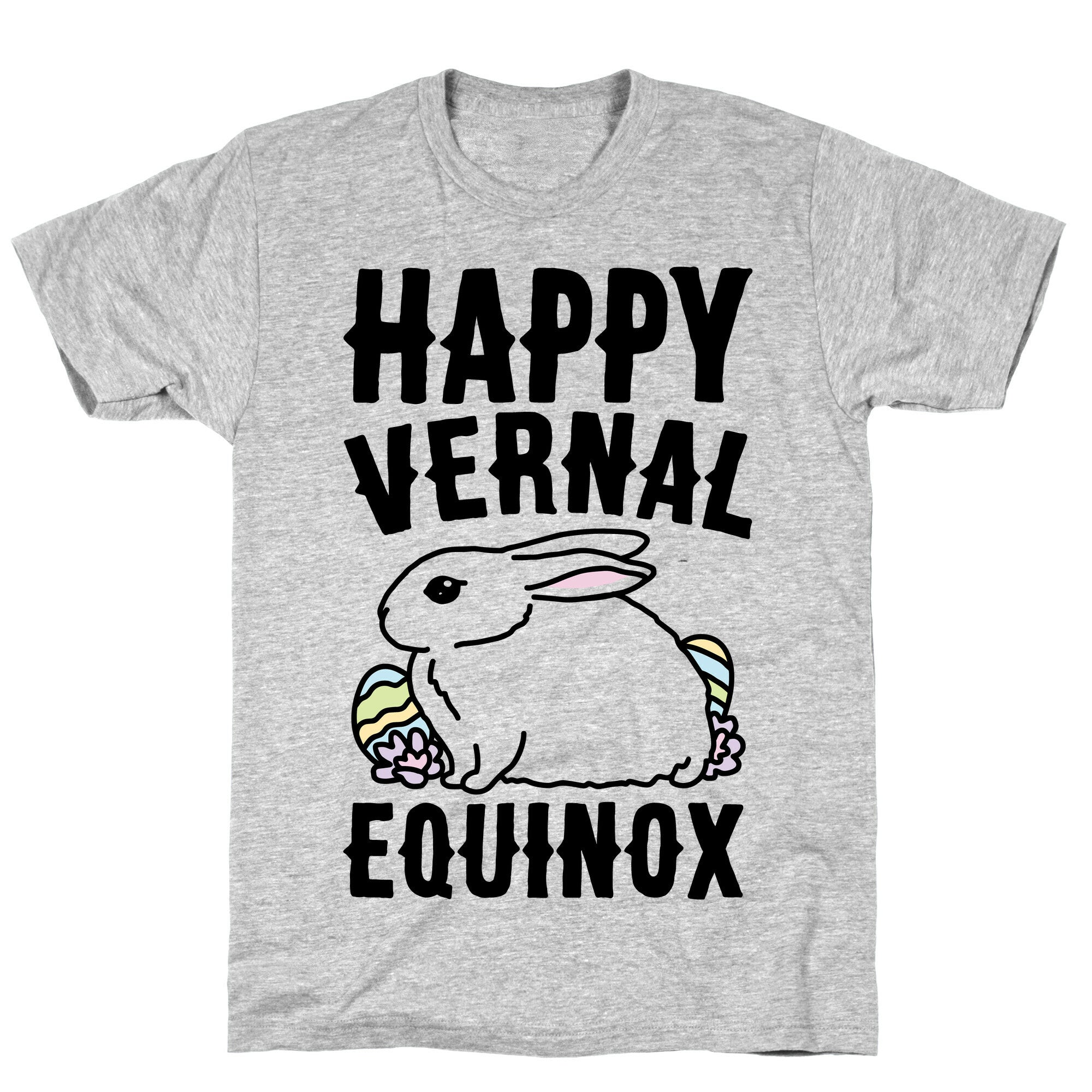 Happy Vernal Spring Equinox Easter Parody T-Shirt