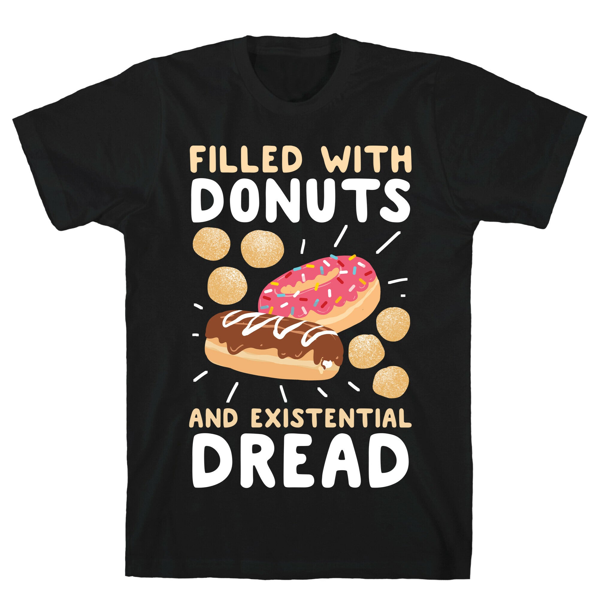 Filled with Donuts and Existential Dread T-Shirt