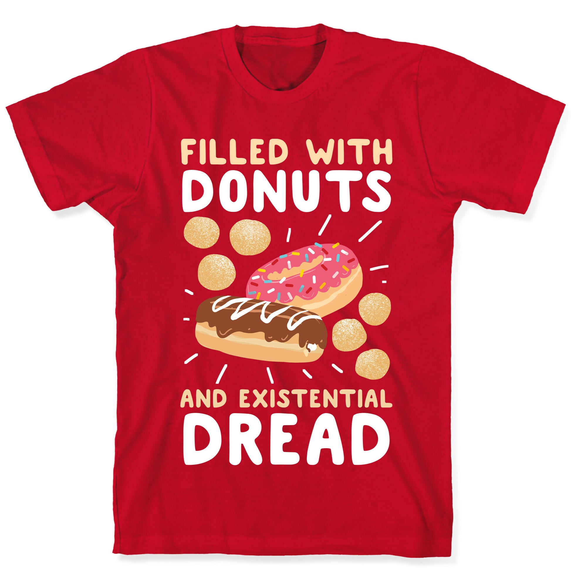Filled with Donuts and Existential Dread T-Shirt