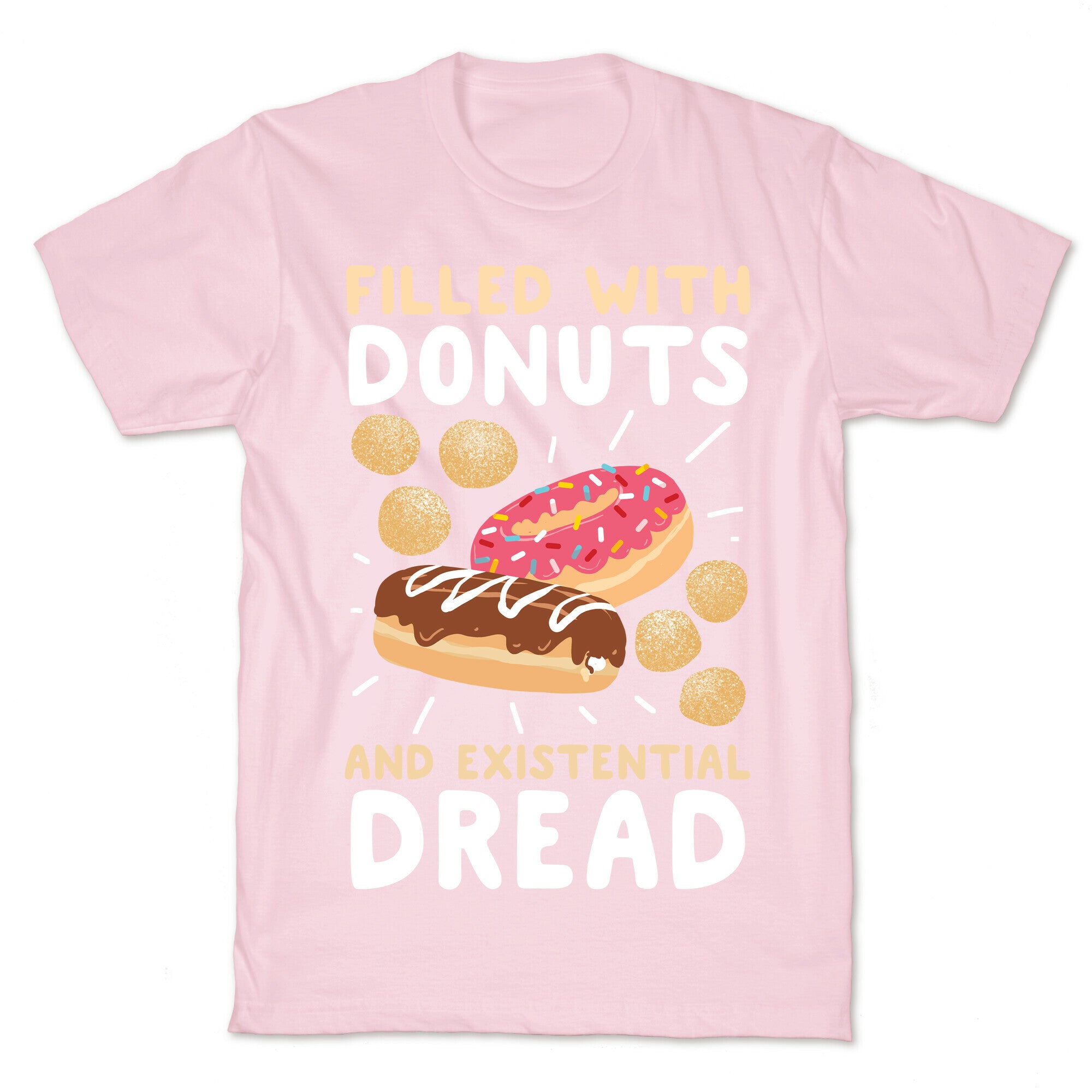 Filled with Donuts and Existential Dread T-Shirt