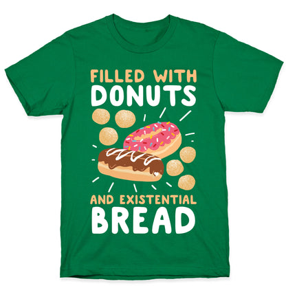 Filled with Donuts and Existential Bread T-Shirt