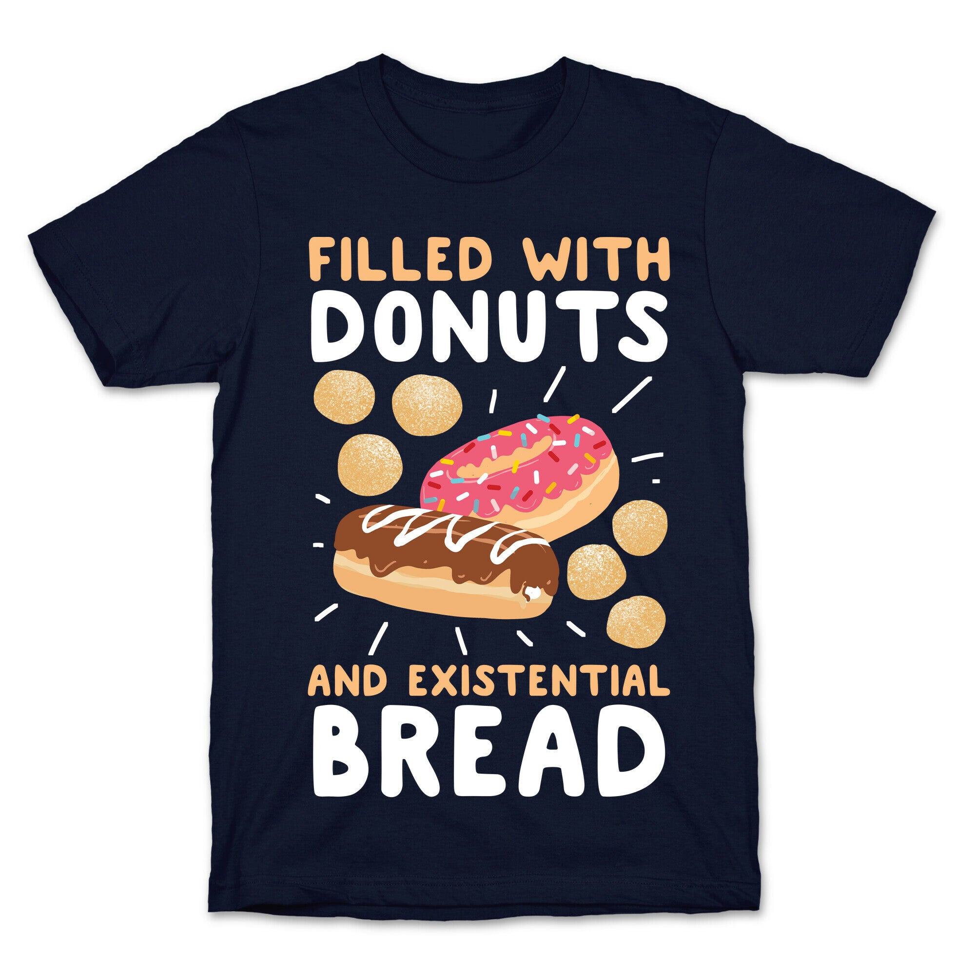 Filled with Donuts and Existential Bread T-Shirt