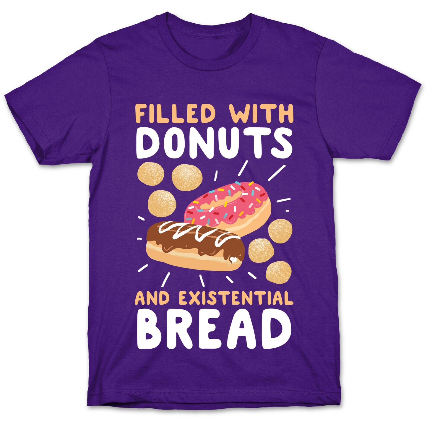 Filled with Donuts and Existential Bread T-Shirt