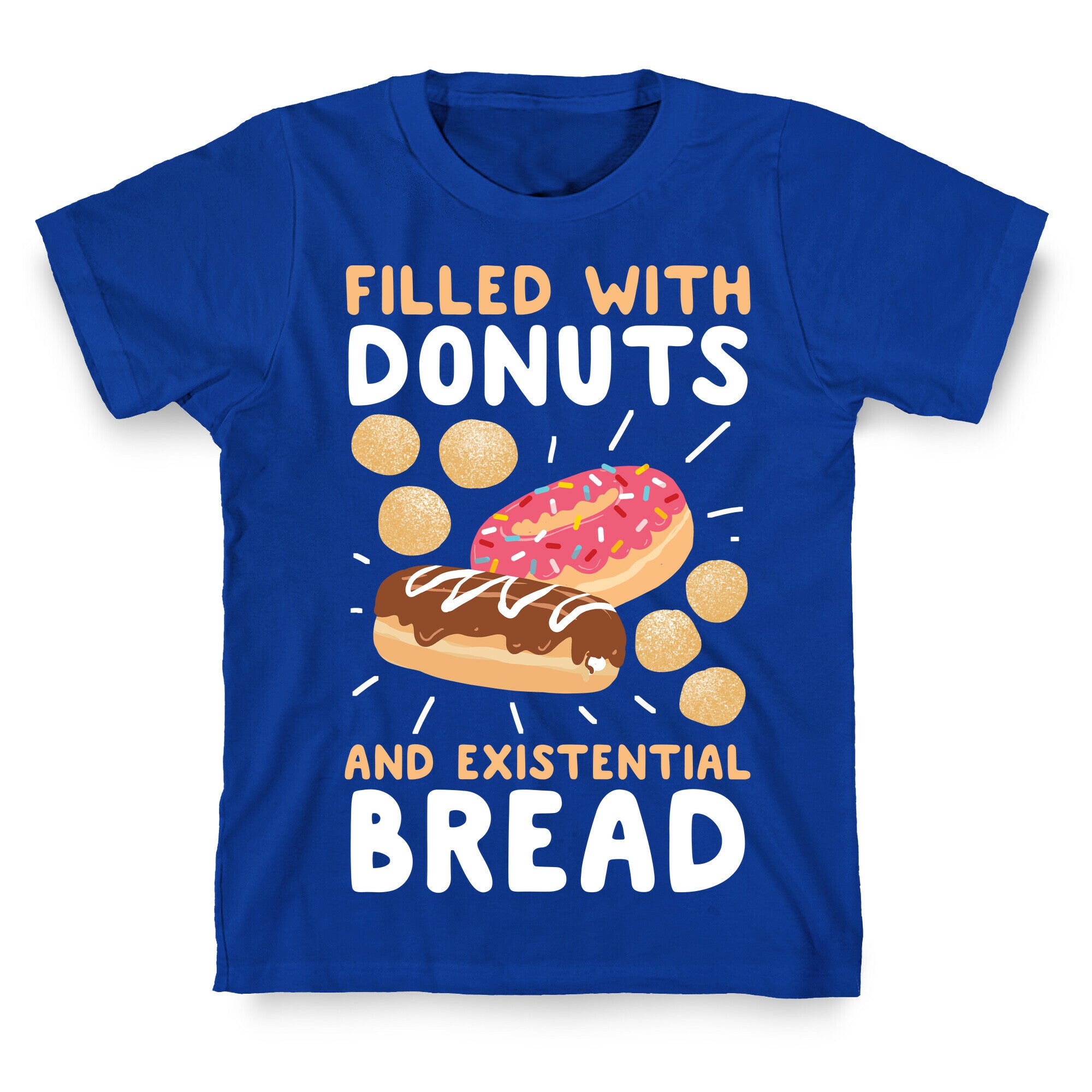 Filled with Donuts and Existential Bread T-Shirt
