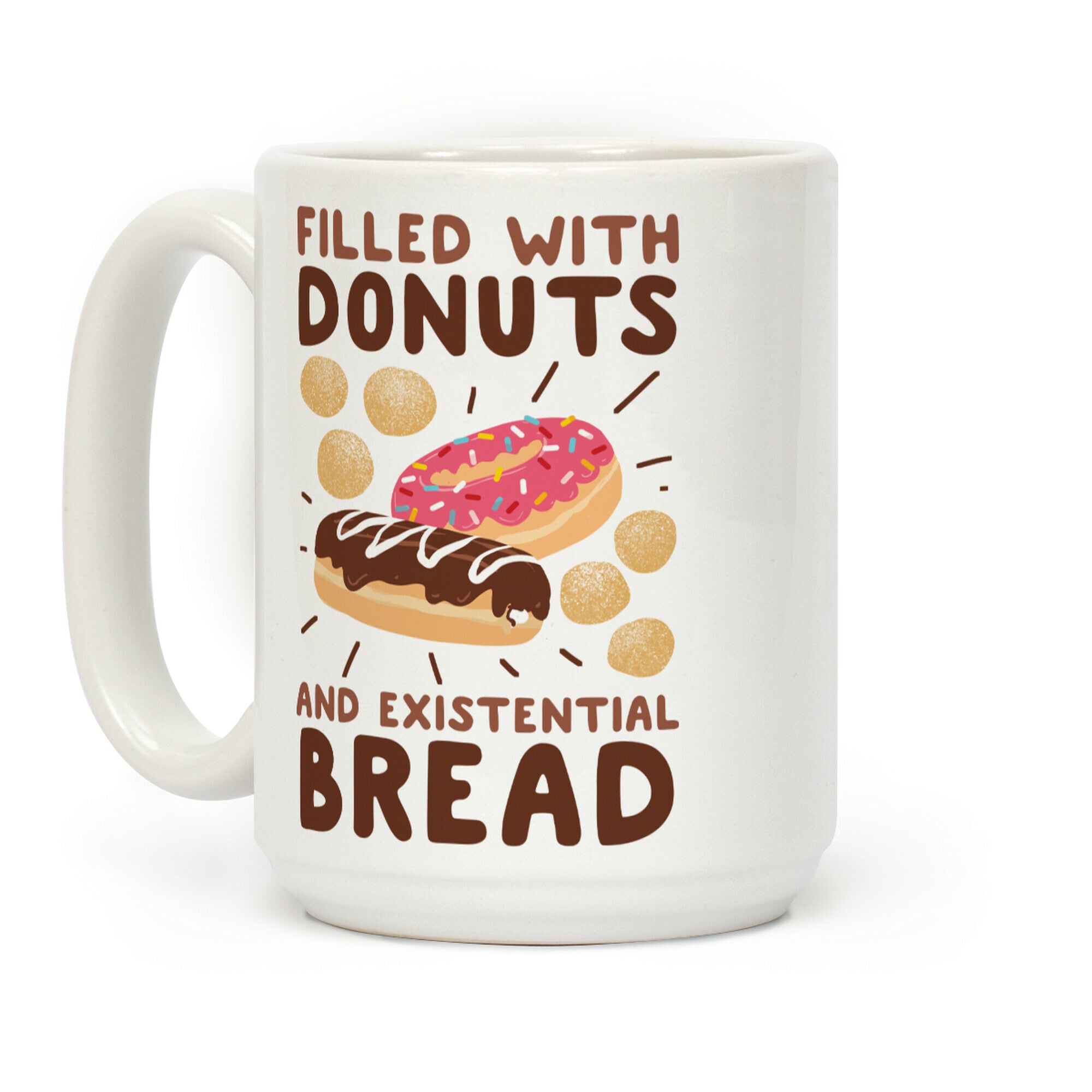 Filled with Donuts and Existential Bread Coffee Mug