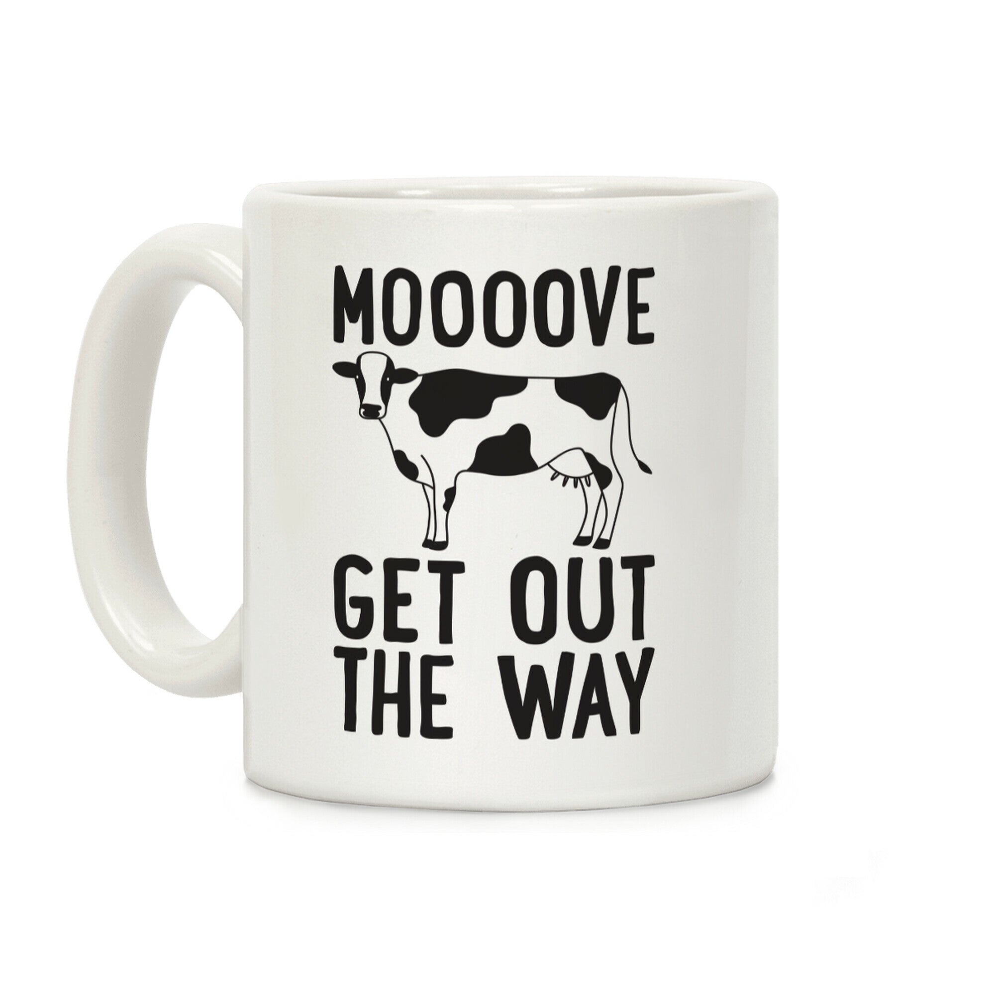 Moooove Get Out The Way Cow Coffee Mug