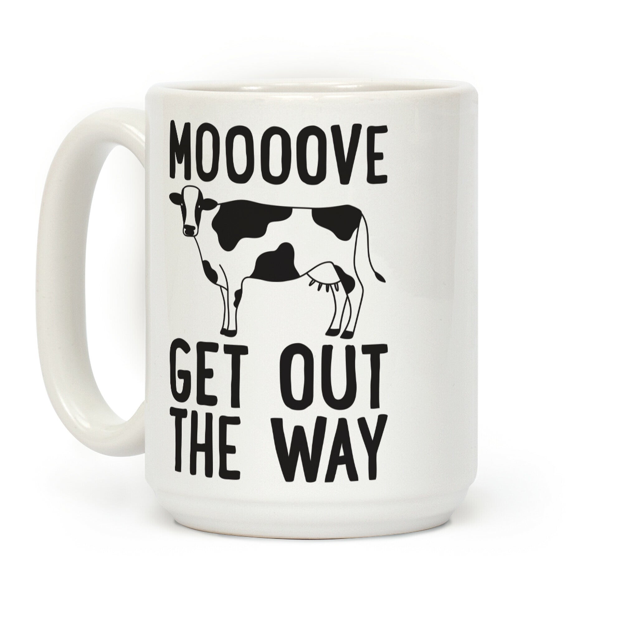 Moooove Get Out The Way Cow Coffee Mug