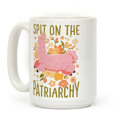Spit on The Patriarchy Coffee Mug