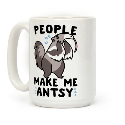 People Make Me Antsy - Anteater Coffee Mug