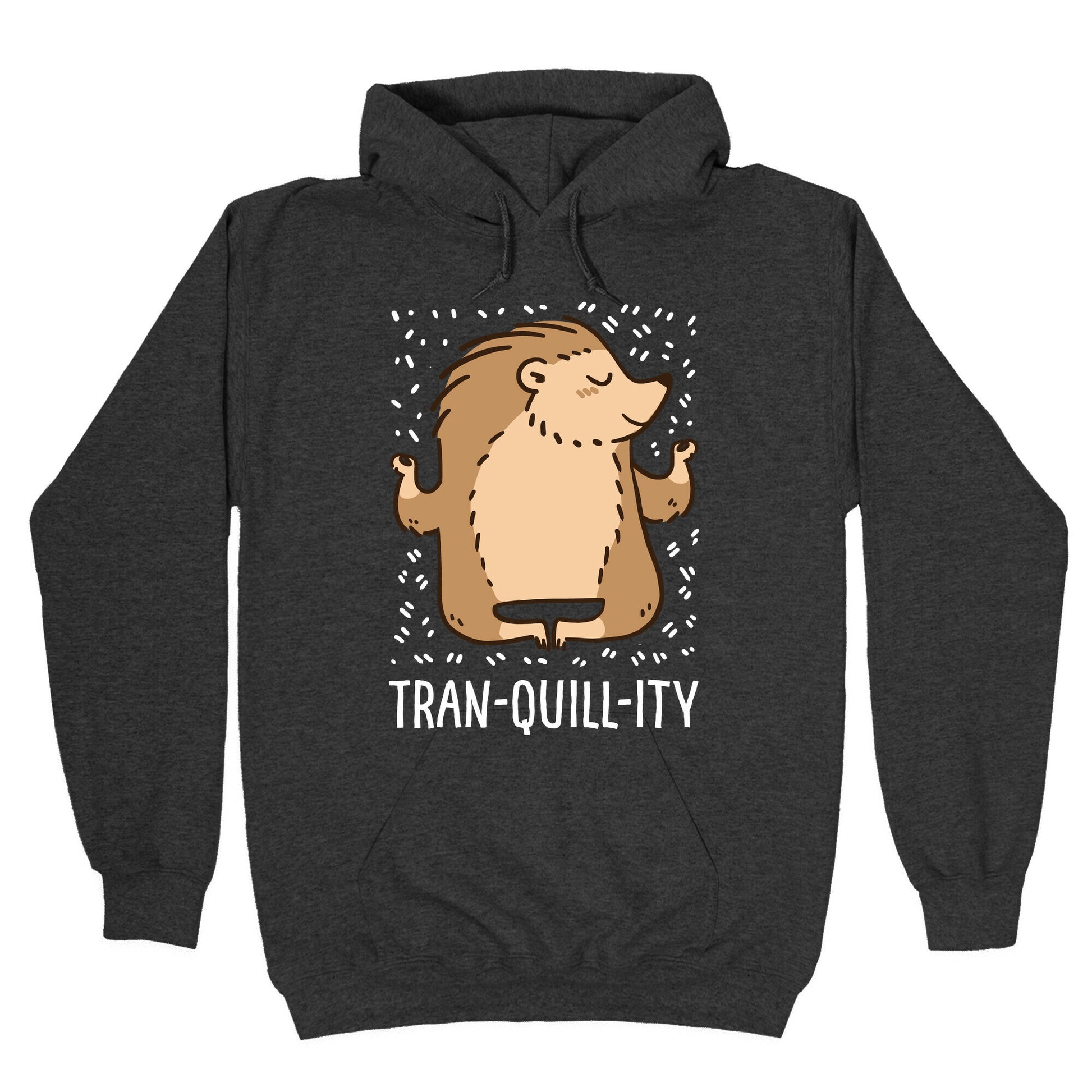 Tran-QUILL-ity - Hedgehog Hoodie