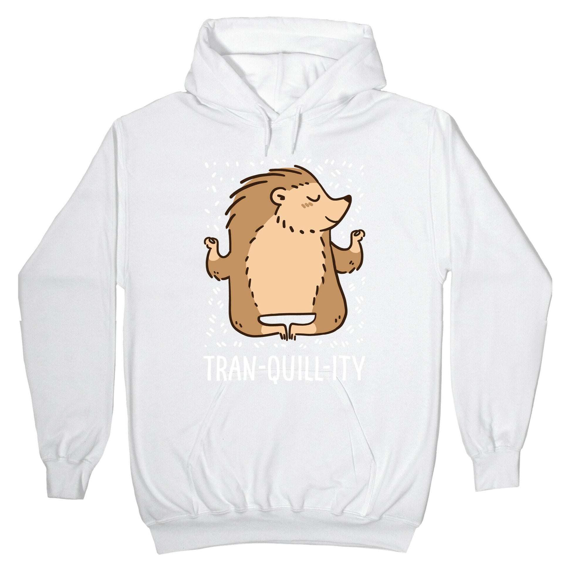 Tran-QUILL-ity - Hedgehog Hoodie