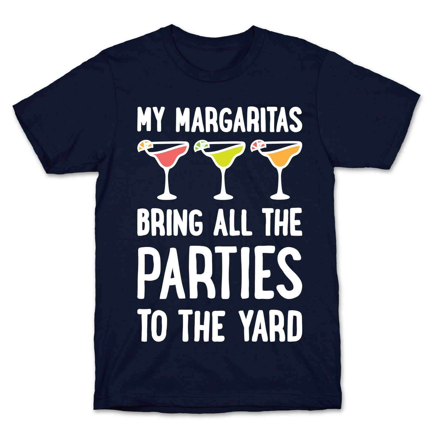My Margaritas Bring All The Parties To The Yard T-Shirt