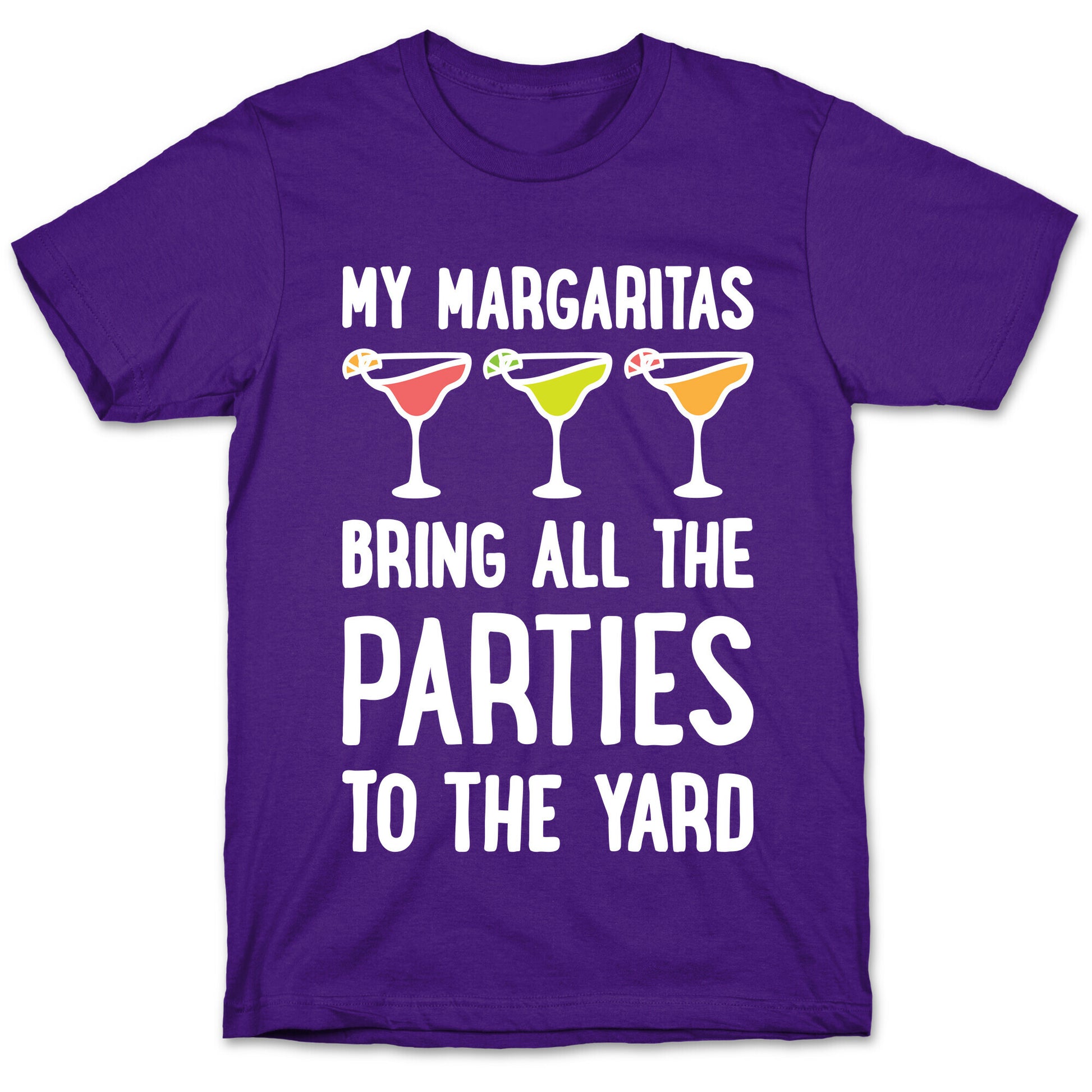 My Margaritas Bring All The Parties To The Yard T-Shirt