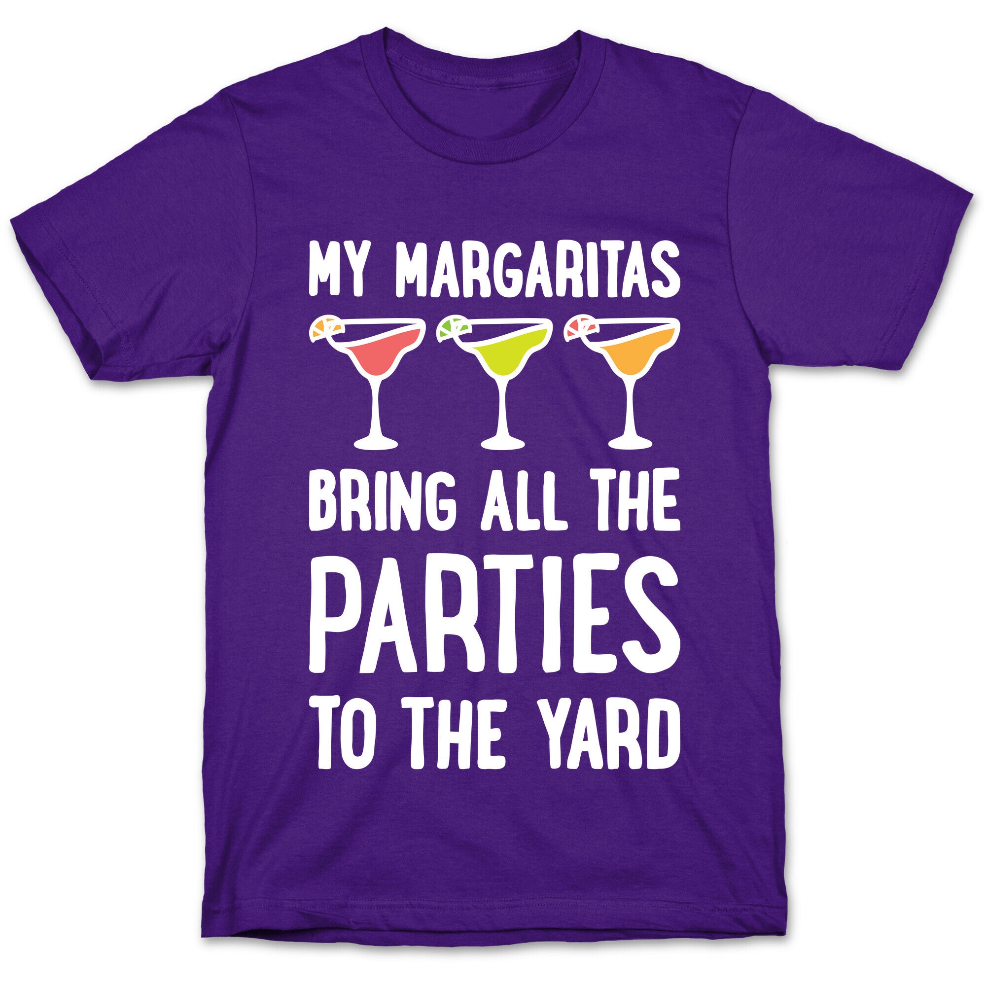 My Margaritas Bring All The Parties To The Yard T-Shirt
