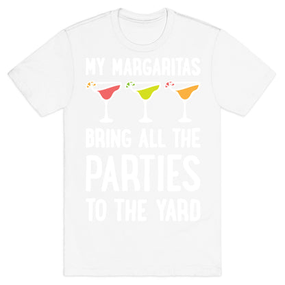 My Margaritas Bring All The Parties To The Yard T-Shirt