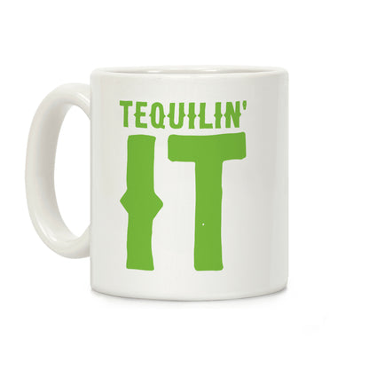 Tequilin' It Coffee Mug