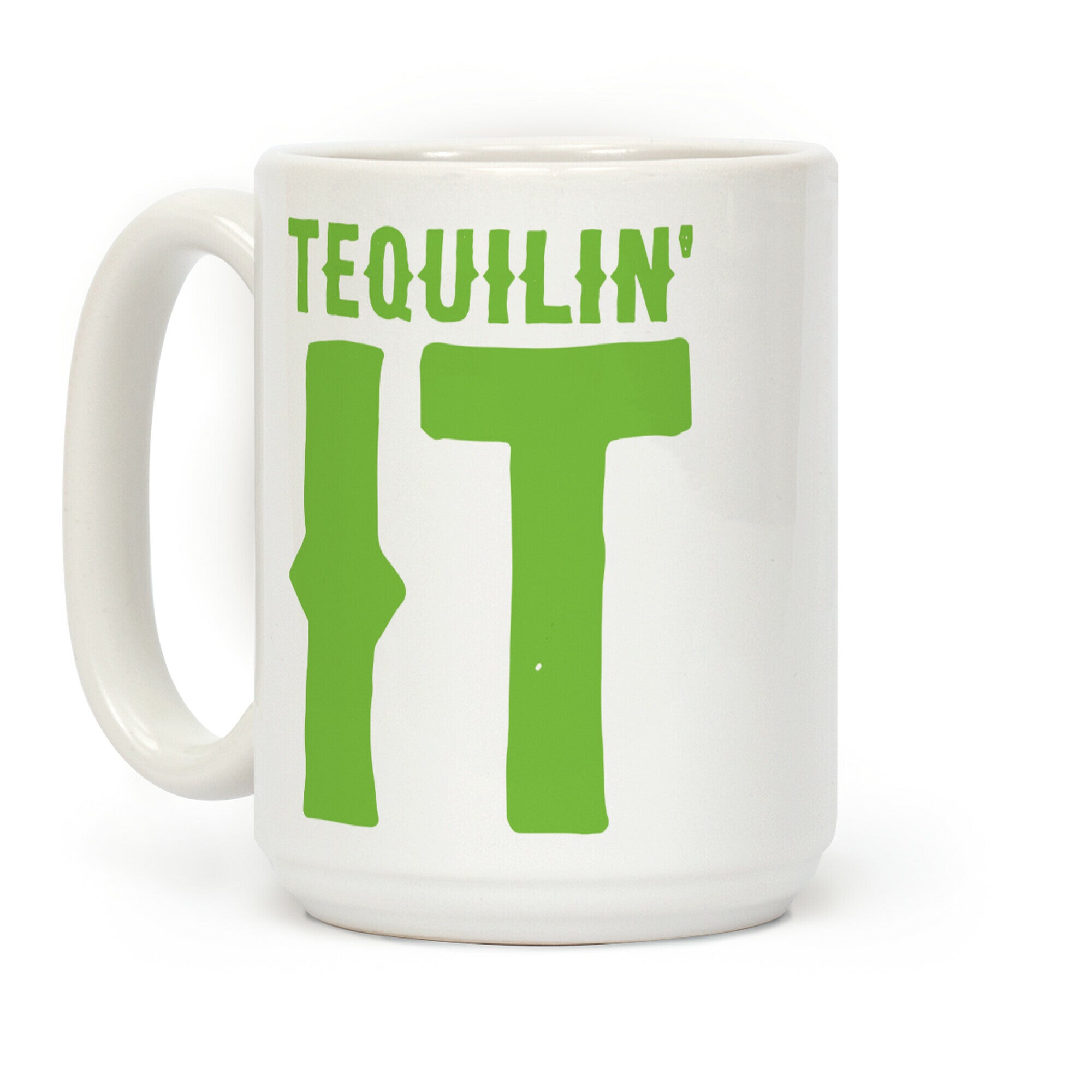 Tequilin' It Coffee Mug
