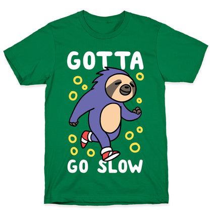 Gotta Go Slow - Sloth T-Shirt