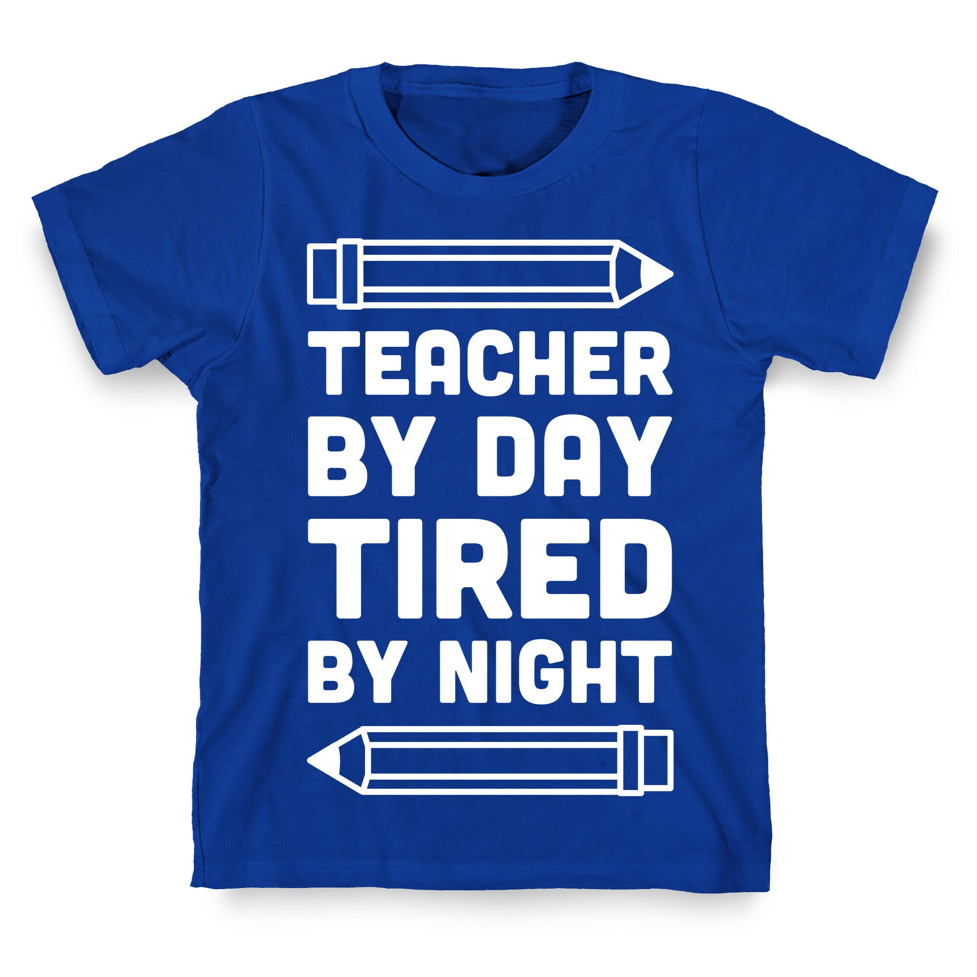 Teacher By Day Tired By Night T-Shirt