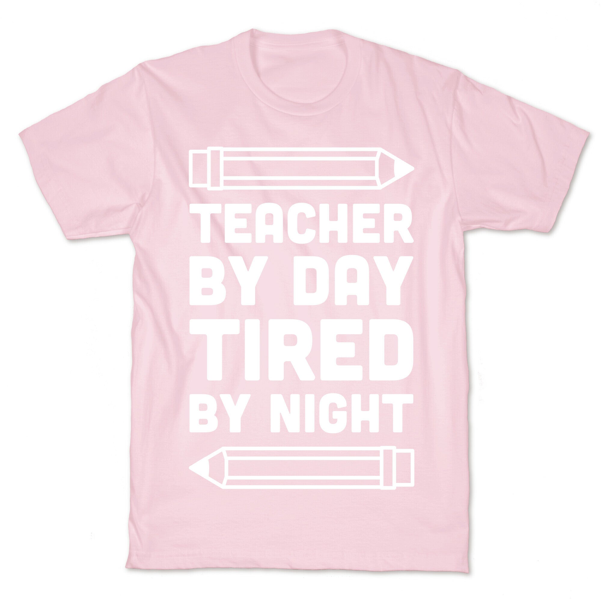 Teacher By Day Tired By Night T-Shirt