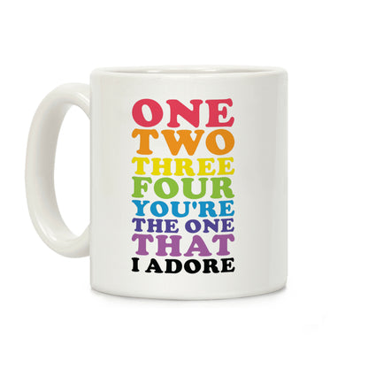 One Two Three Four You're the One That I Adore Coffee Mug