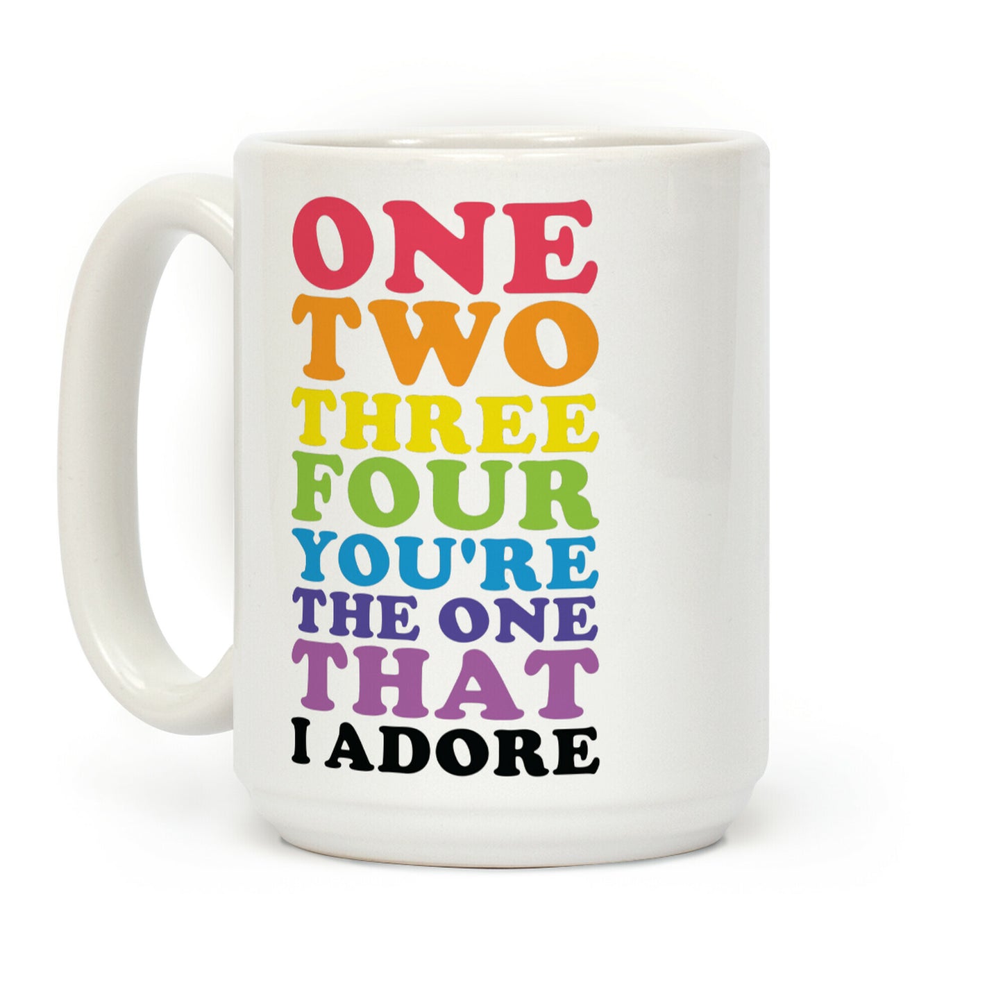 One Two Three Four You're the One That I Adore Coffee Mug