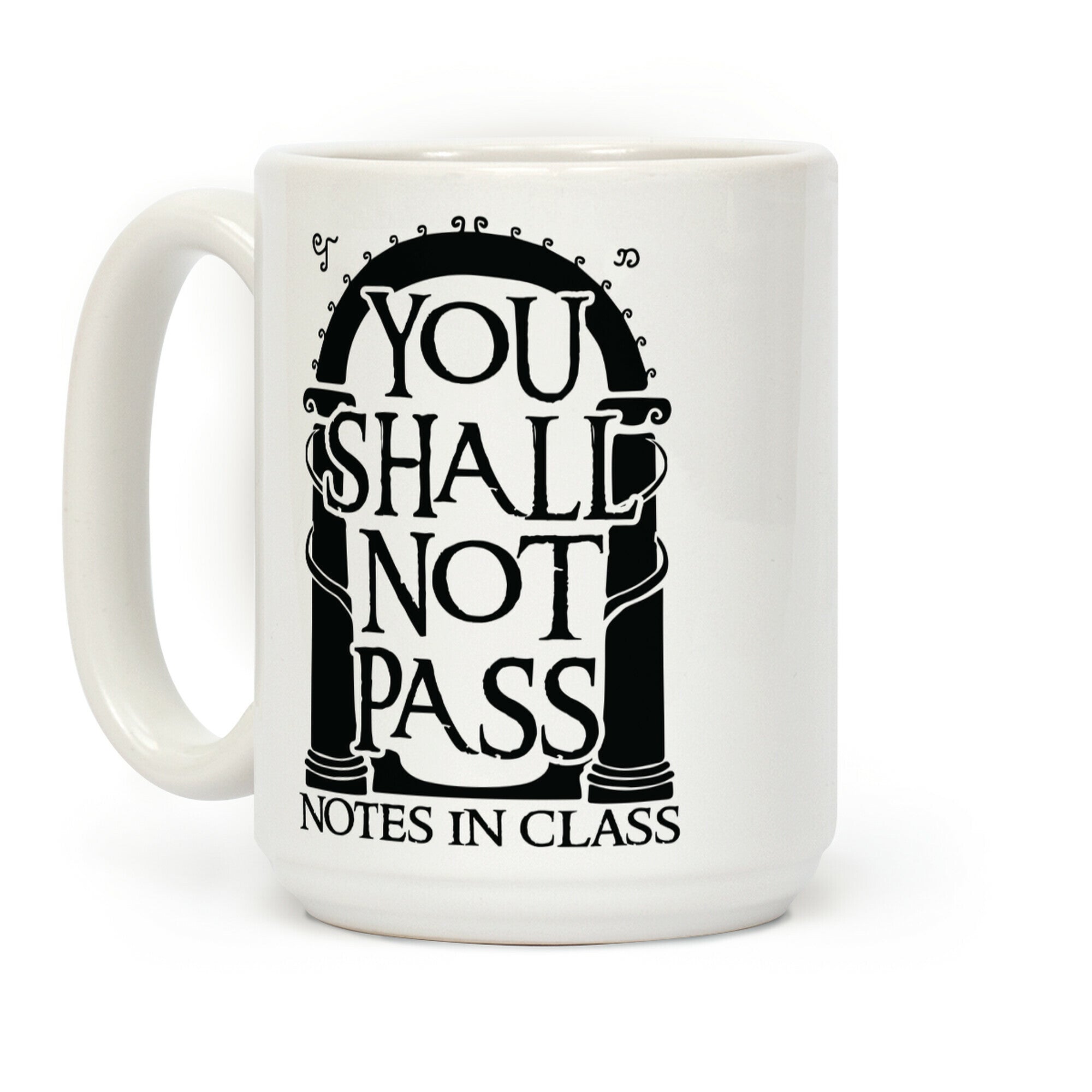 You Shall Not Pass Notes In Class Coffee Mug