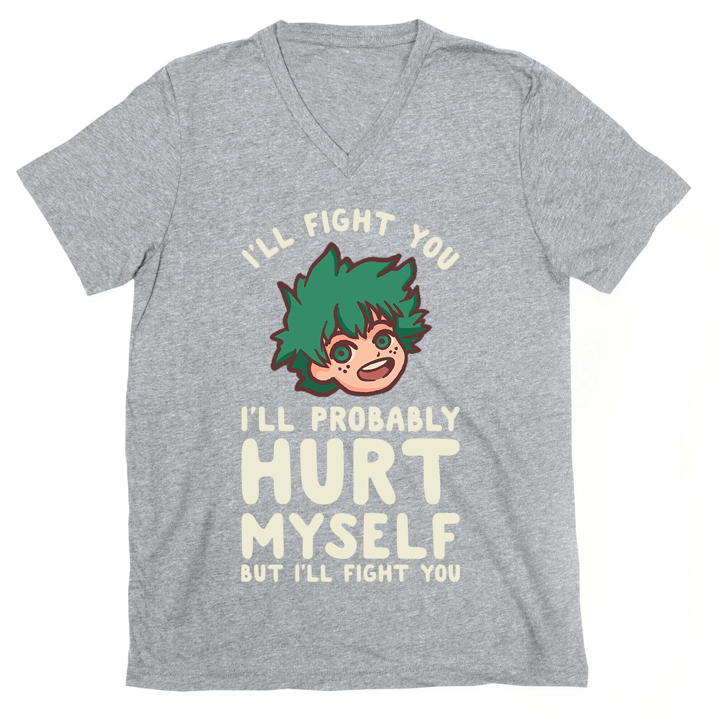 I'll Fight You I'll Probably Hurt Myself  But I'll Fight You Midoriya V-Neck