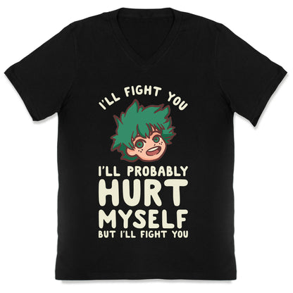 I'll Fight You I'll Probably Hurt Myself  But I'll Fight You Midoriya V-Neck