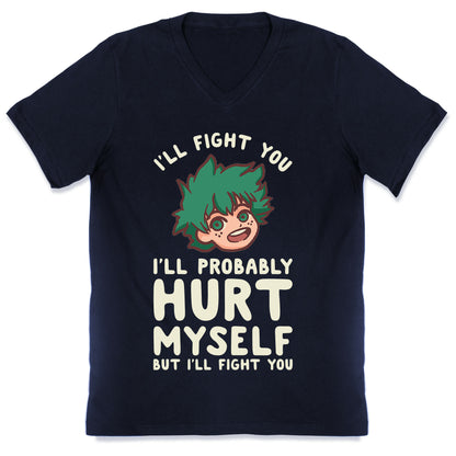 I'll Fight You I'll Probably Hurt Myself  But I'll Fight You Midoriya V-Neck