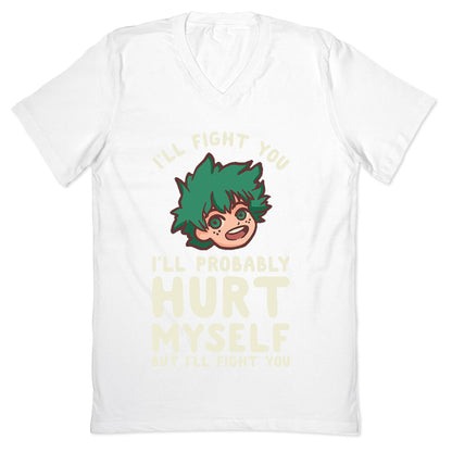 I'll Fight You I'll Probably Hurt Myself  But I'll Fight You Midoriya V-Neck