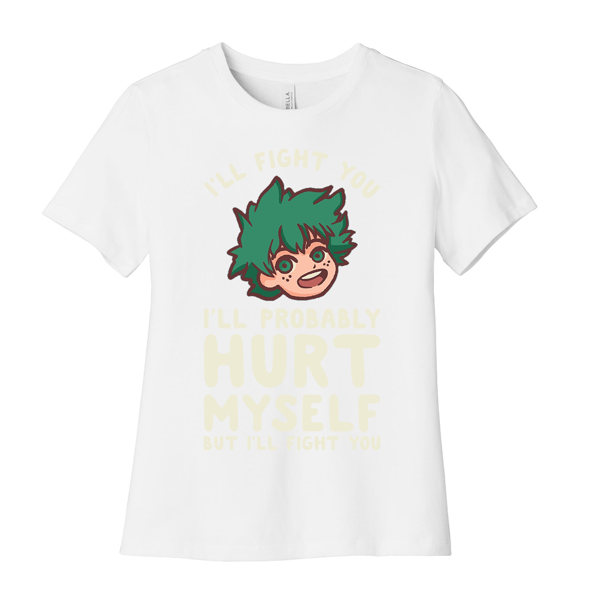 I'll Fight You I'll Probably Hurt Myself  But I'll Fight You Midoriya Women's Cotton Tee