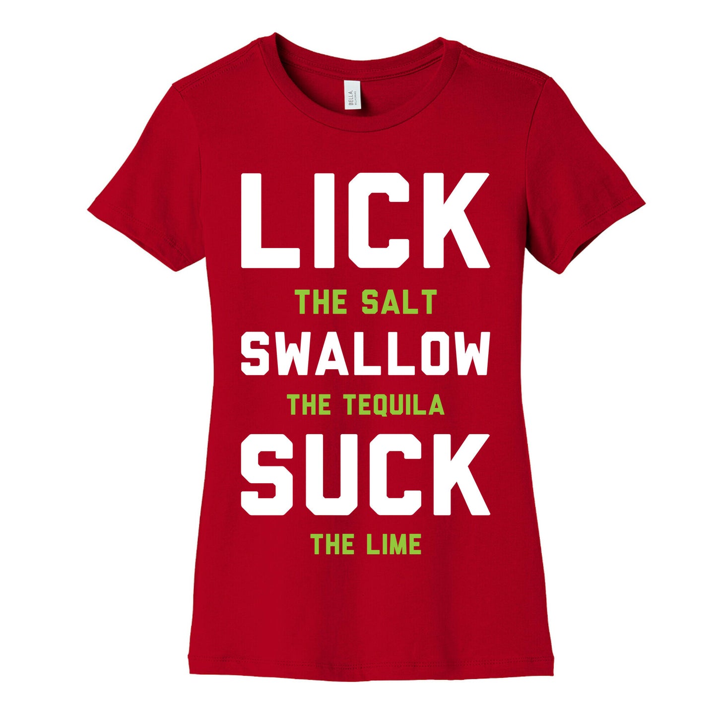 Lick The Salt Swallow The Tequila Suck the Lime Women's Cotton Tee