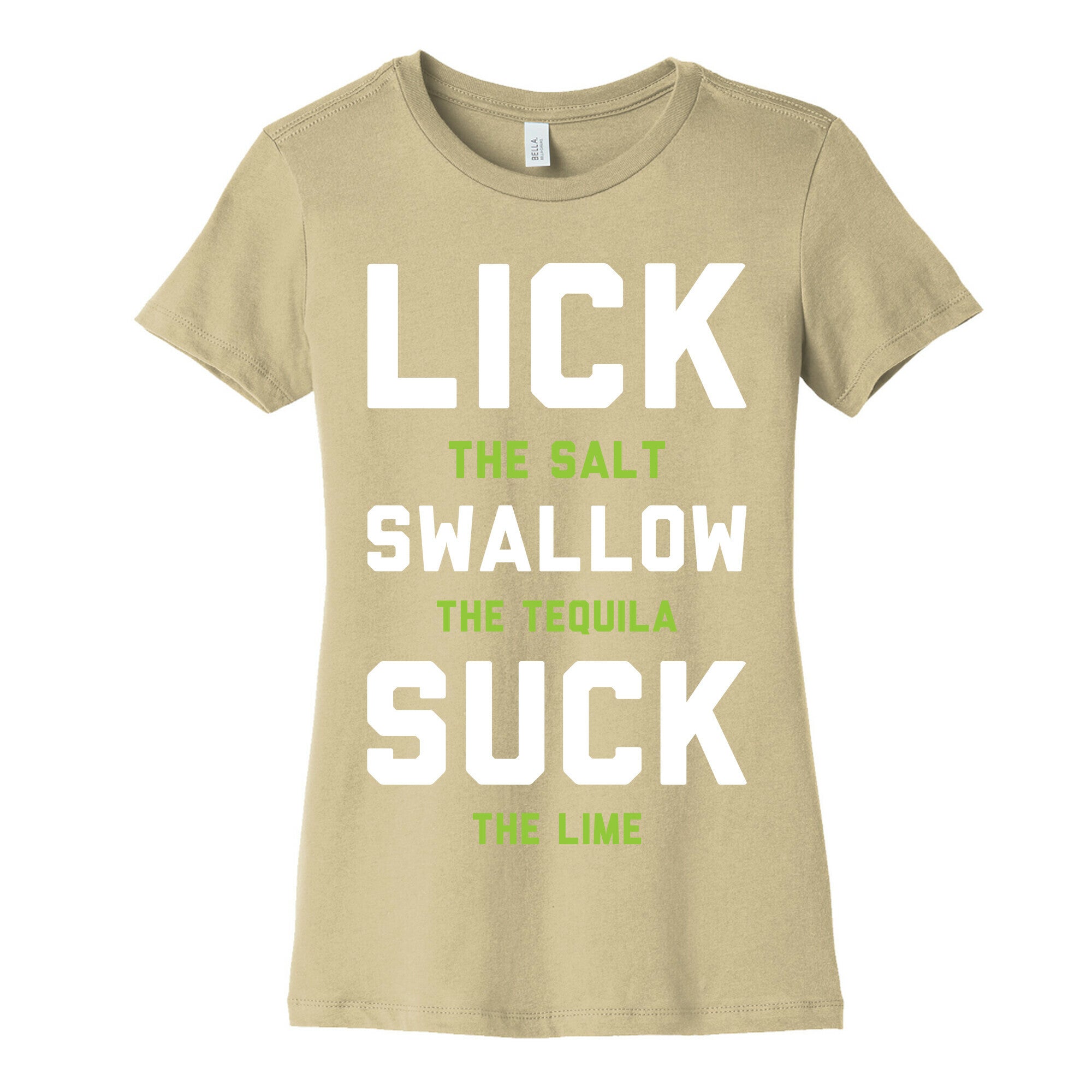 Lick The Salt Swallow The Tequila Suck the Lime Women's Cotton Tee