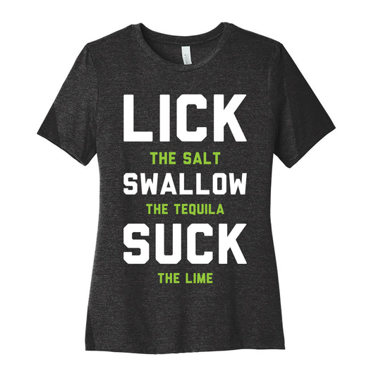 Lick The Salt Swallow The Tequila Suck the Lime Women's Cotton Tee