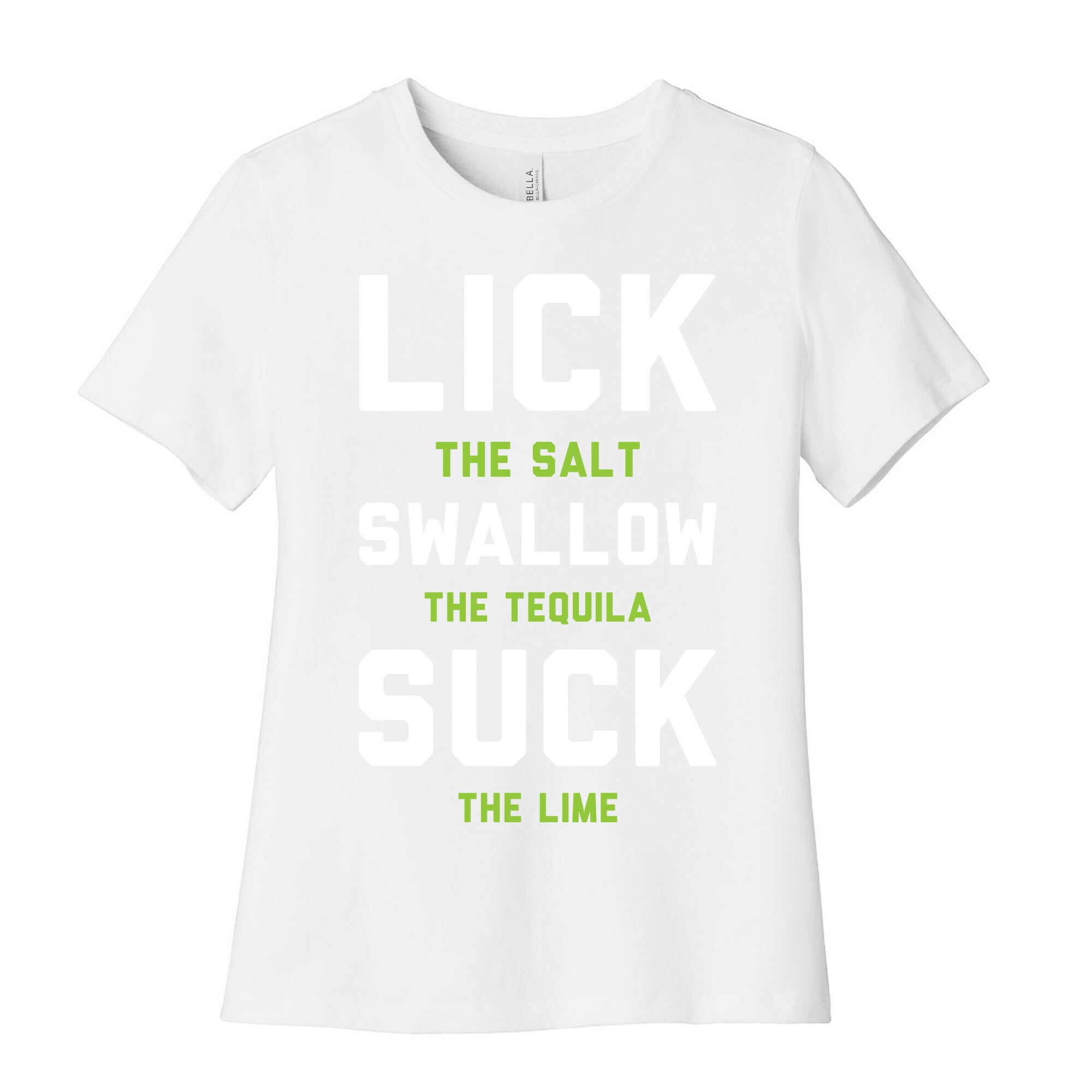 Lick The Salt Swallow The Tequila Suck the Lime Women's Cotton Tee