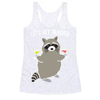 Let's Get Trashed Margarita Raccoon Racerback Tank