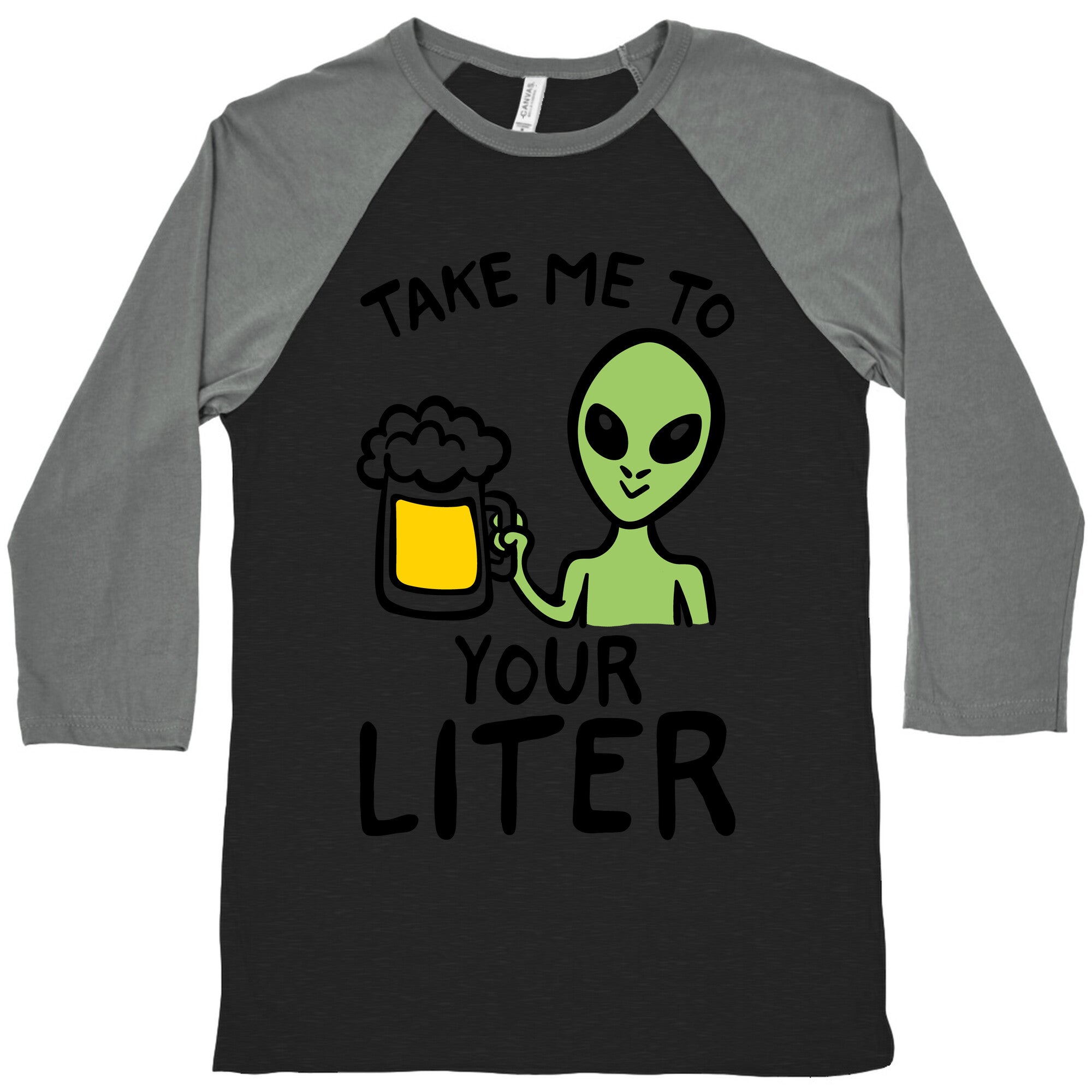 Take Me To Your Liter Alien Beer Parody Baseball Tee