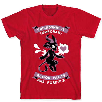 Friendship is Temporary Blood Pacts Are Forever T-Shirt