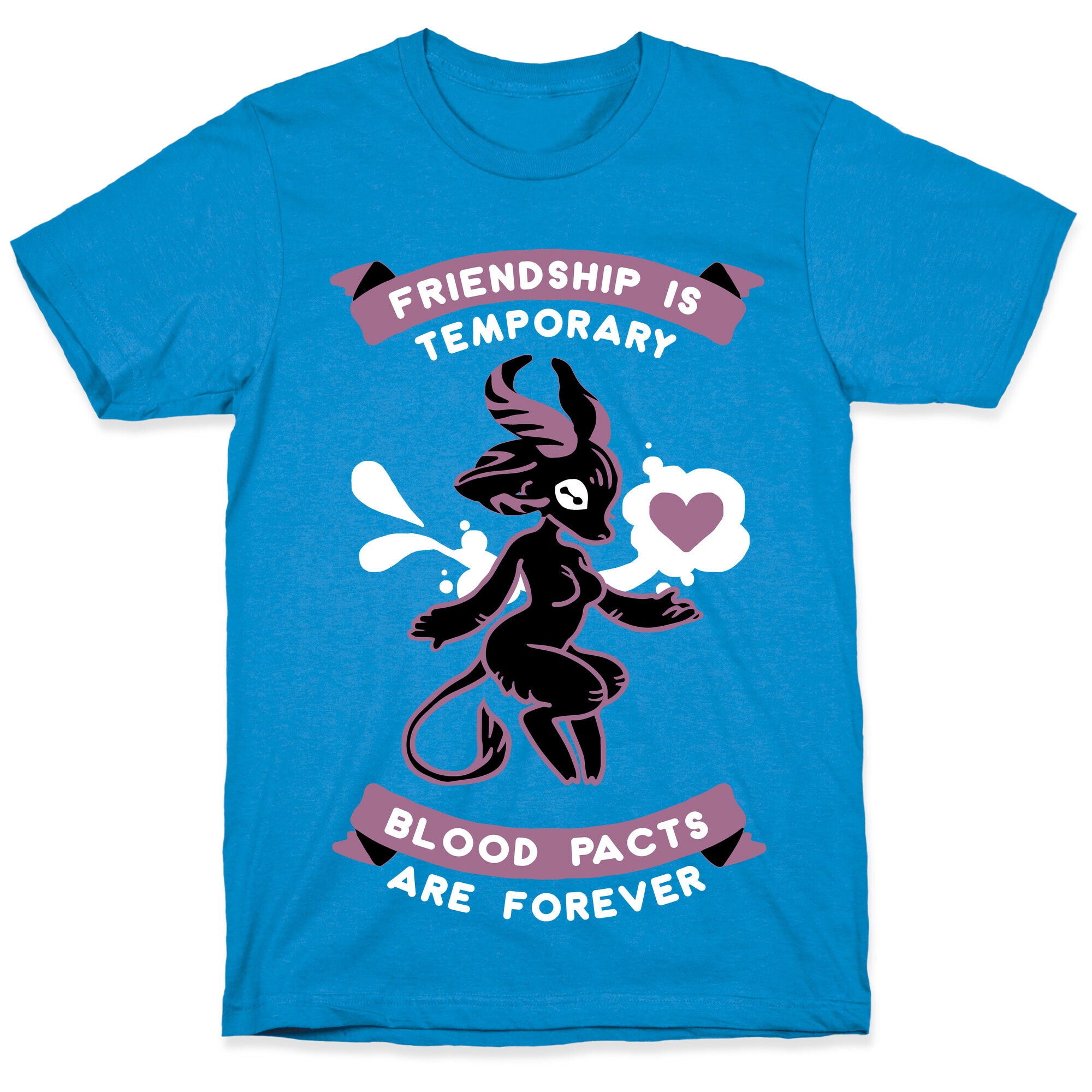 Friendship is Temporary Blood Pacts Are Forever T-Shirt